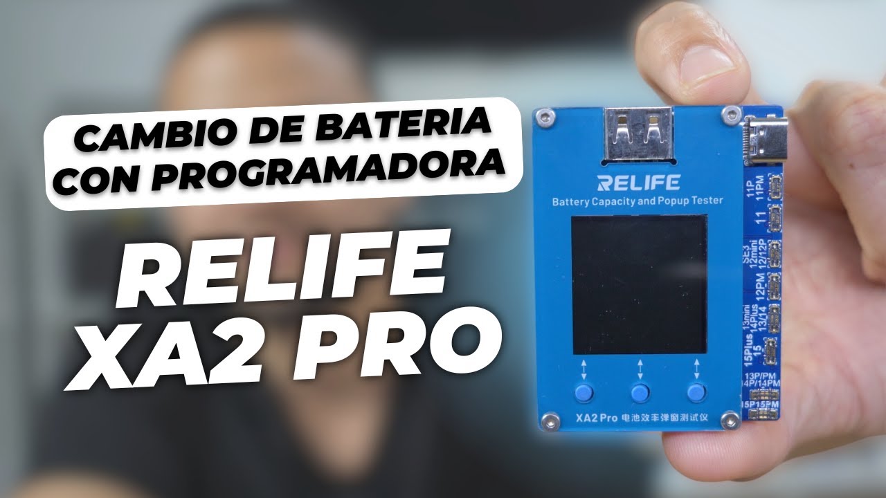 CAMBIO DE BATERÍA IPHONE - PROGRAMADORA RELIFE XA2 PRO