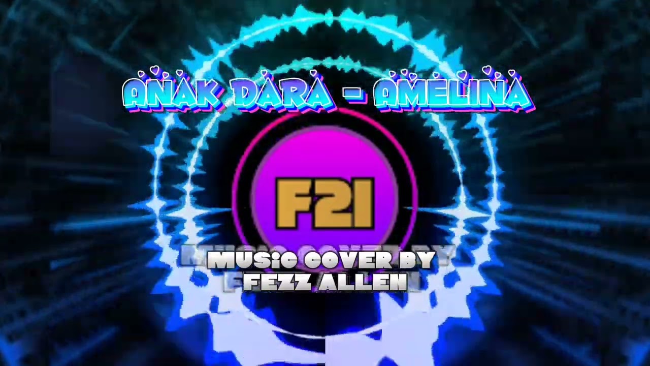 ANAK DARA - AMELINA ( Music Cover by Fezz Allen )
