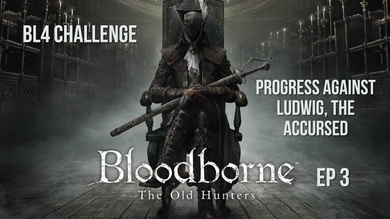 Bloodborne – Progress Against Ludwig, the Accursed 💀⚔️ (BL4 DLC | Episode 3)