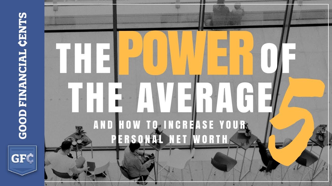 You Are The Average of the 5 People You Spend the Most Time With [Net Worth Hack]