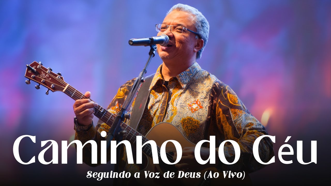 Caminho do Céu – Seguindo a Voz de Deus (Ao Vivo)