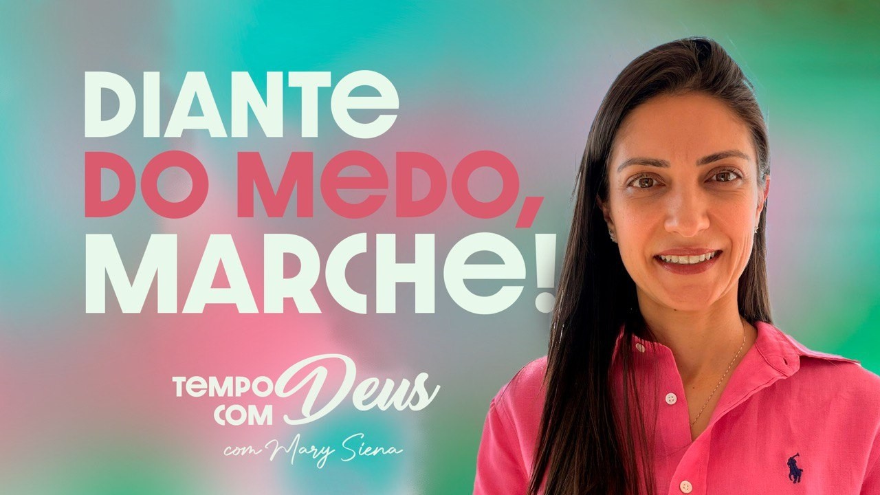 Diante do medo, marche!