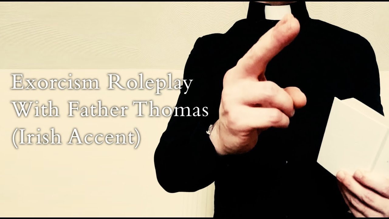 Exorcism ASMR Roleplay – Exorcist Roleplay with Father Thomas – Irish Accent