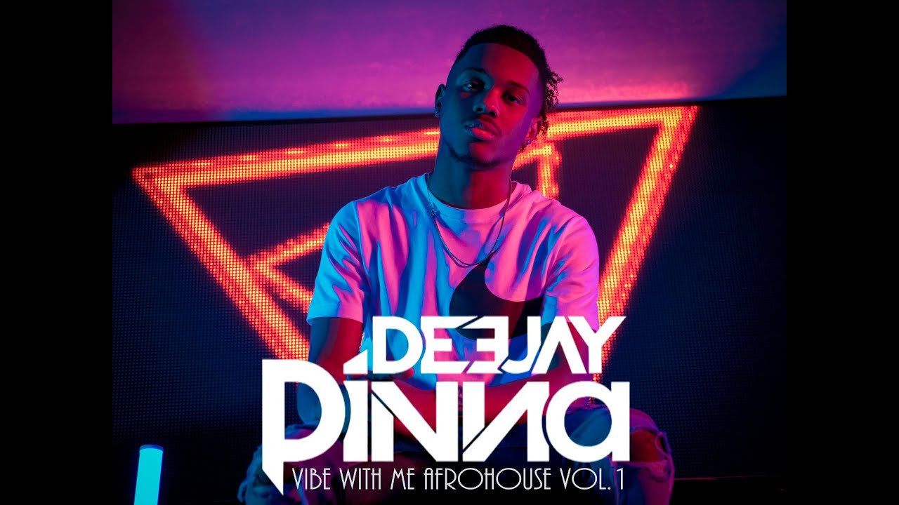 DEEJAY PINNA | VIBE WITH ME | AFROHOUSE | VOL 1 | 2022