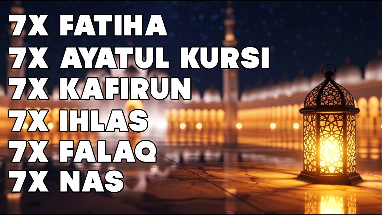 7X FATIHA 7X AYATUL KURSI 7X KAFIRUN 7X IKHLAS 7X FALAQ 7X NAS | ALAA AQEL