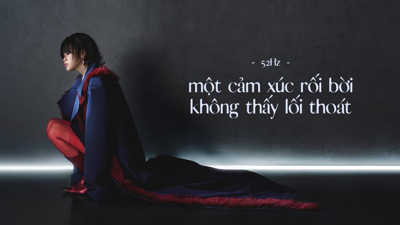 một cảm xúc rối bời không thấy lối thoát - 52Hz (Official Lyric Video)