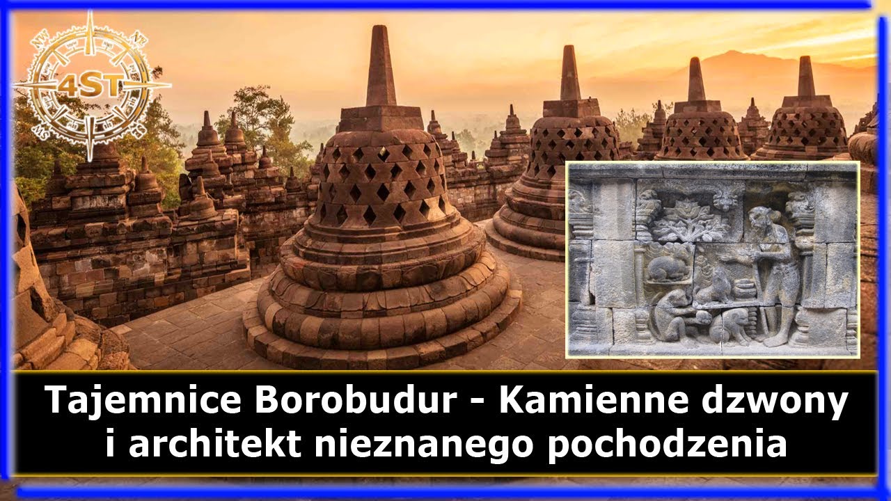 Tajemnice Borobudur - Kamienne dzwony i architekt nieznanego pochodzenia