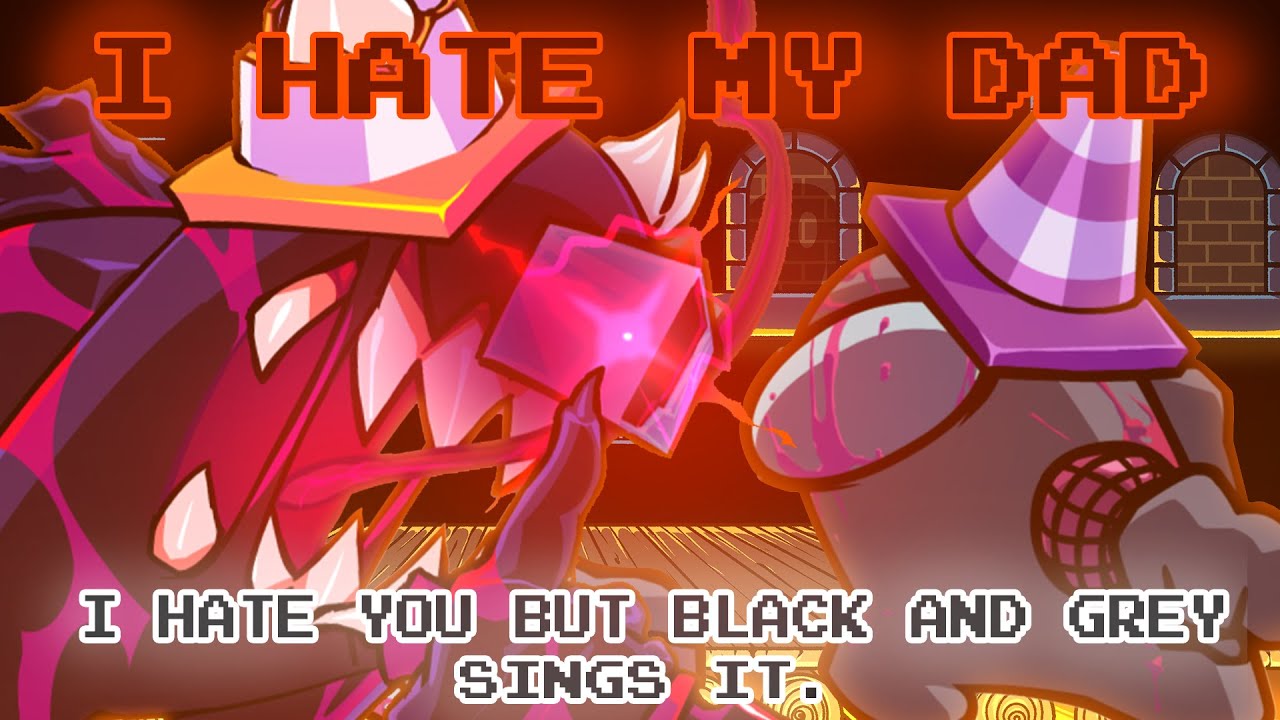 I HATE MY DAD / I HATE YOU V2 but Black and Grey sings it. [Mario's Madness V2 Cover]