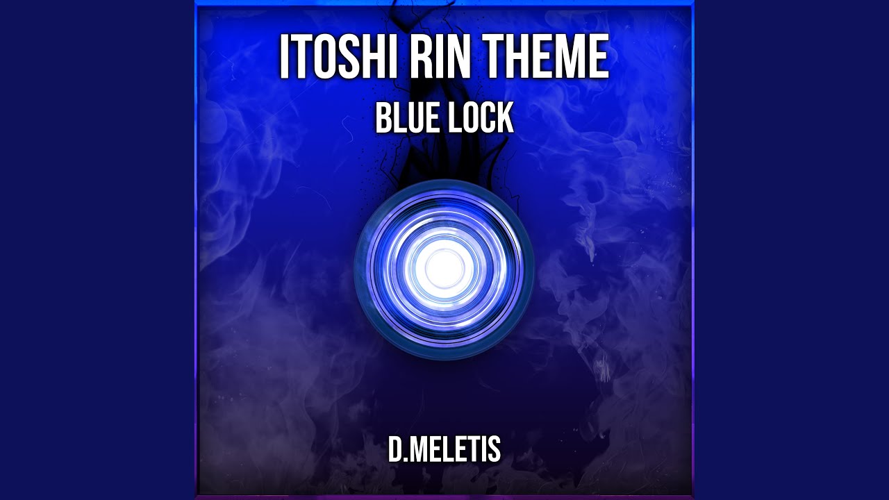 Itoshi Rin Theme (From 'Blue Lock')