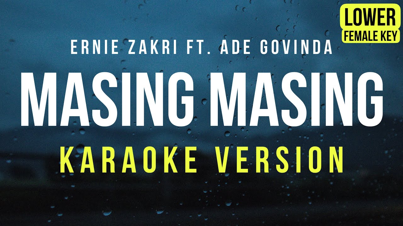 Masing Masing - Ernie Zakri Ft. Ade Govinda (Karaoke) Female Lower Key Nada Wanita Rendah