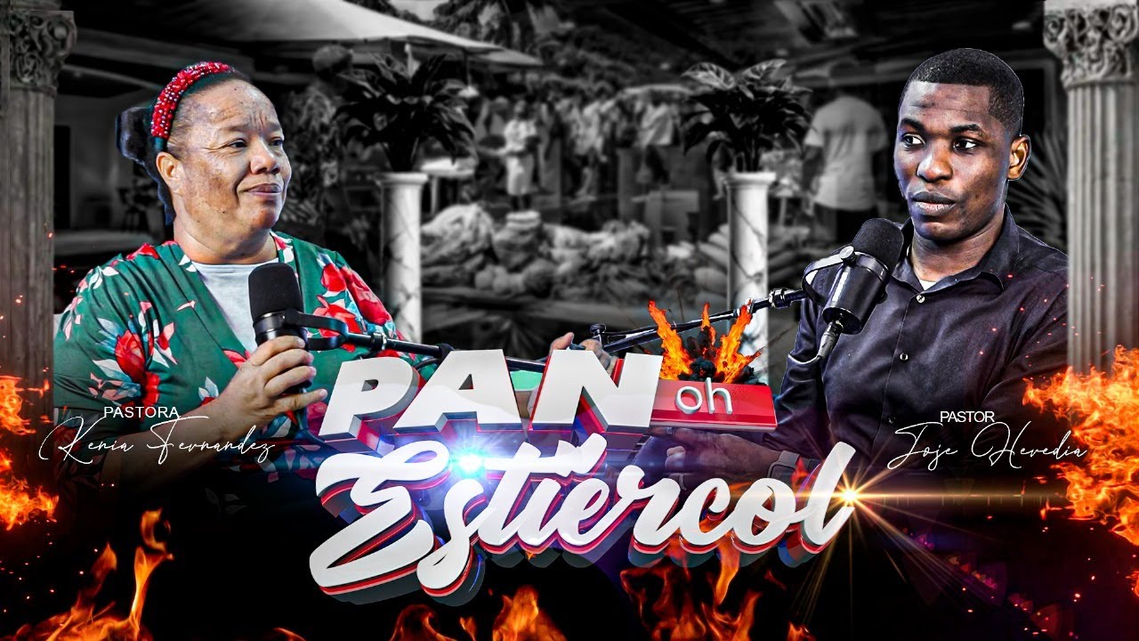 PAN O ESTIERCOL - PASTORA KENIA FERNANDEZ & PASTOR JOSE HEREDIA