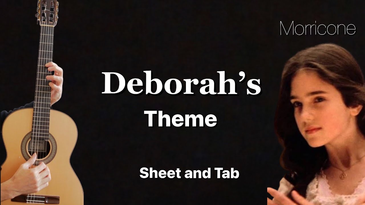 Deborah’ s theme (E. Morricone), Guitar lesson, sheet and Tab
