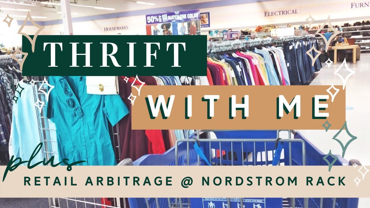 Thrift with Me at Goodwill + Retail Arbitrage Nordstrom Rack