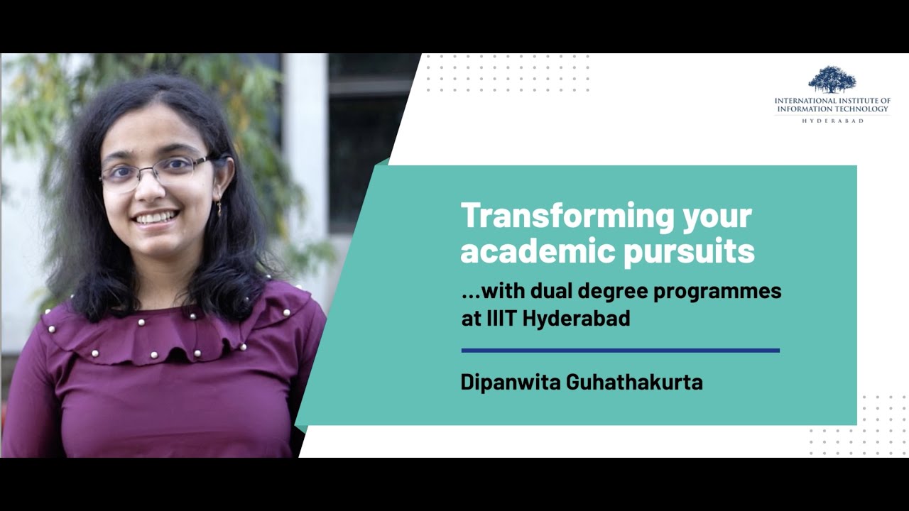 Dipanwita Guhathakurta on Dual Degree programmes at IIITH
