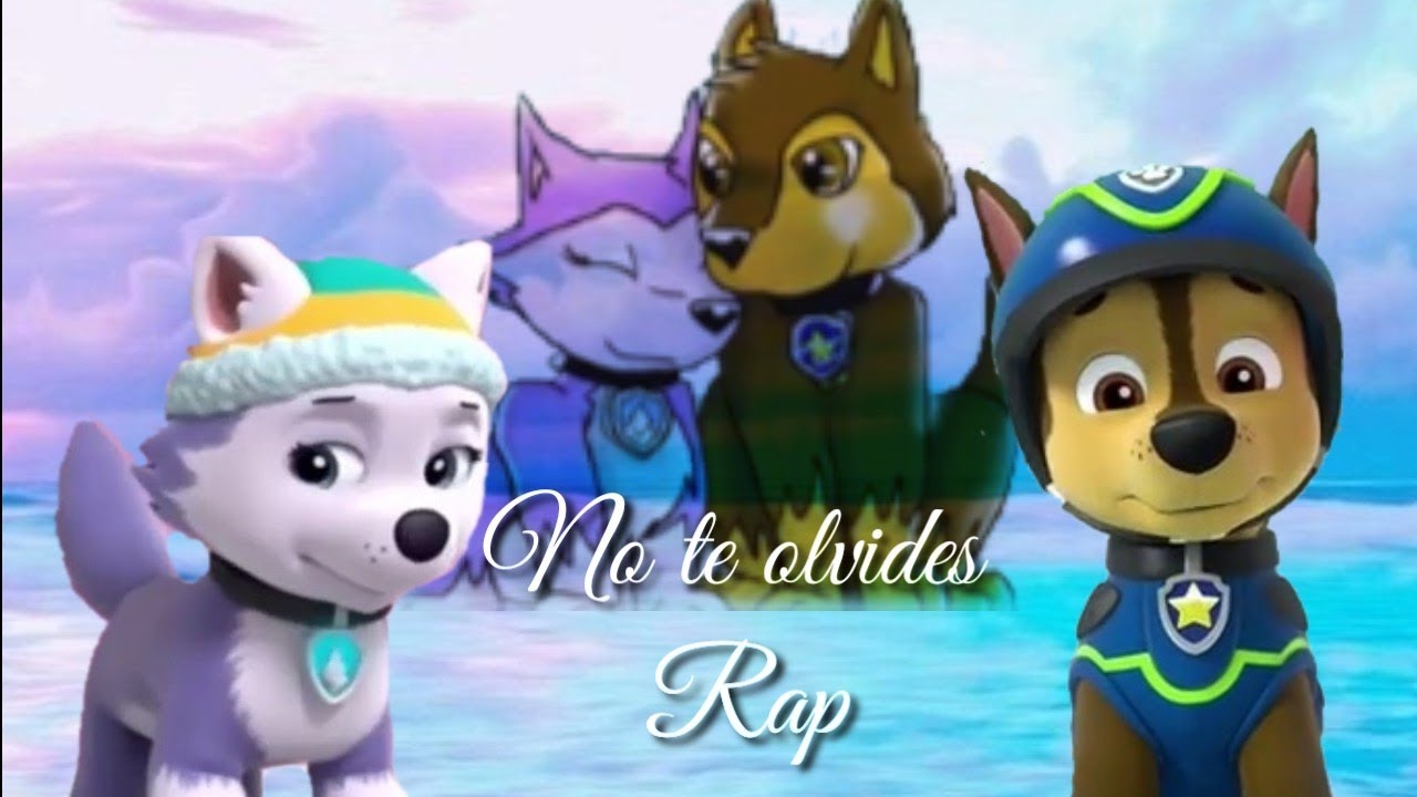 No te olvides (Chase y Everest)