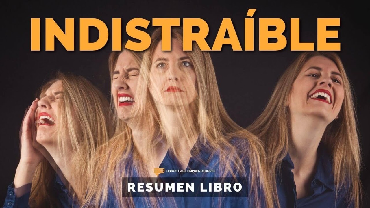 Indistraíble, de Nir Eyal - Un Resumen de Libros para Emprendedores