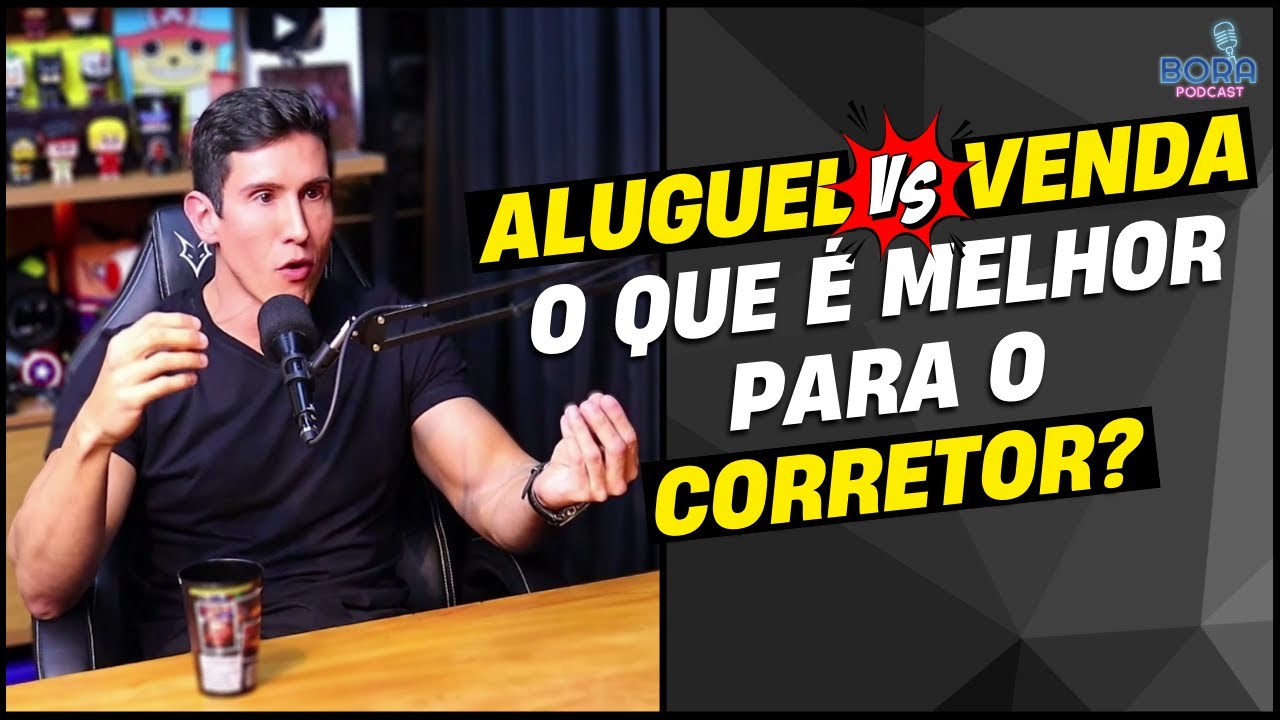 ALUGUEL OU VENDA? O QUE &Eacute; MELHOR PARA O CORRETOR? | GUILHERME NOGUEIRA - Cortes do Bora Podcast