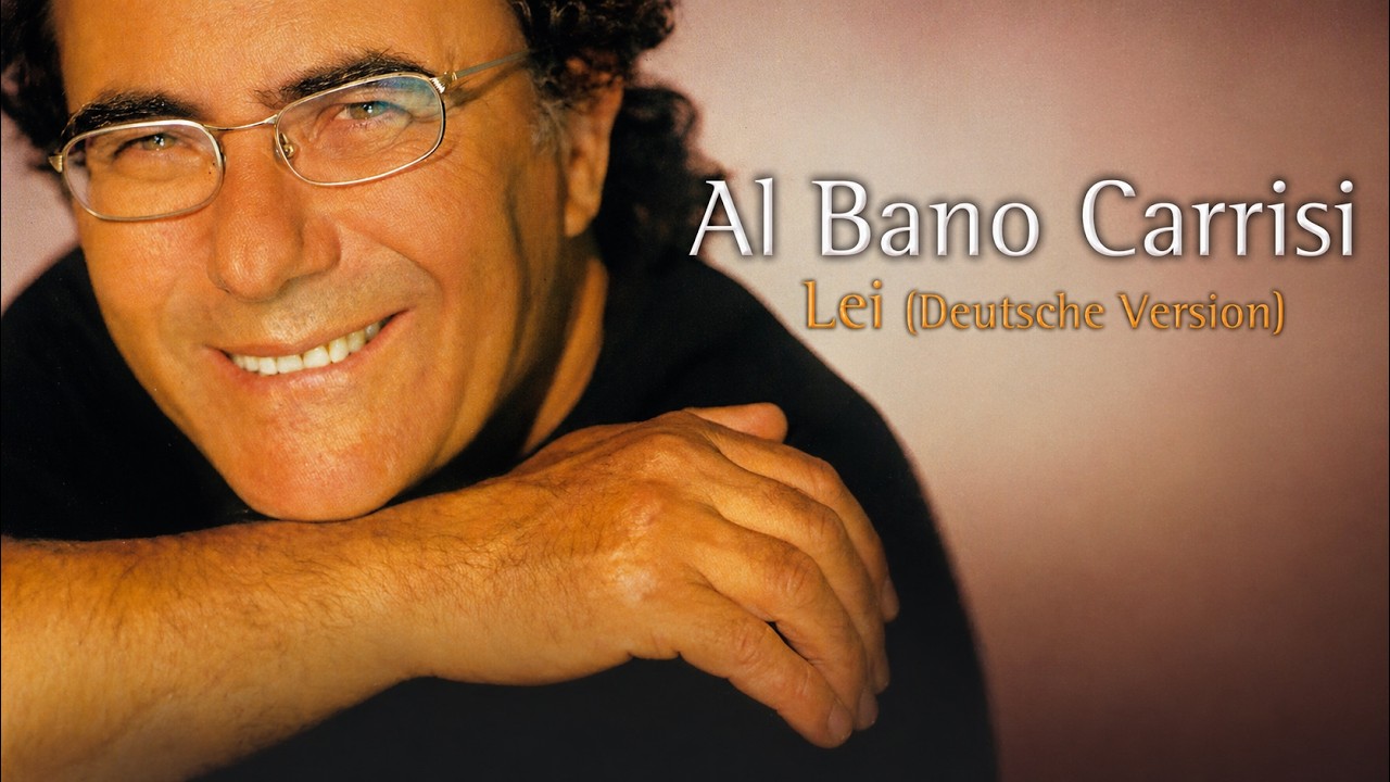 AL BANO CARRISI Lei (Deutsche Version)