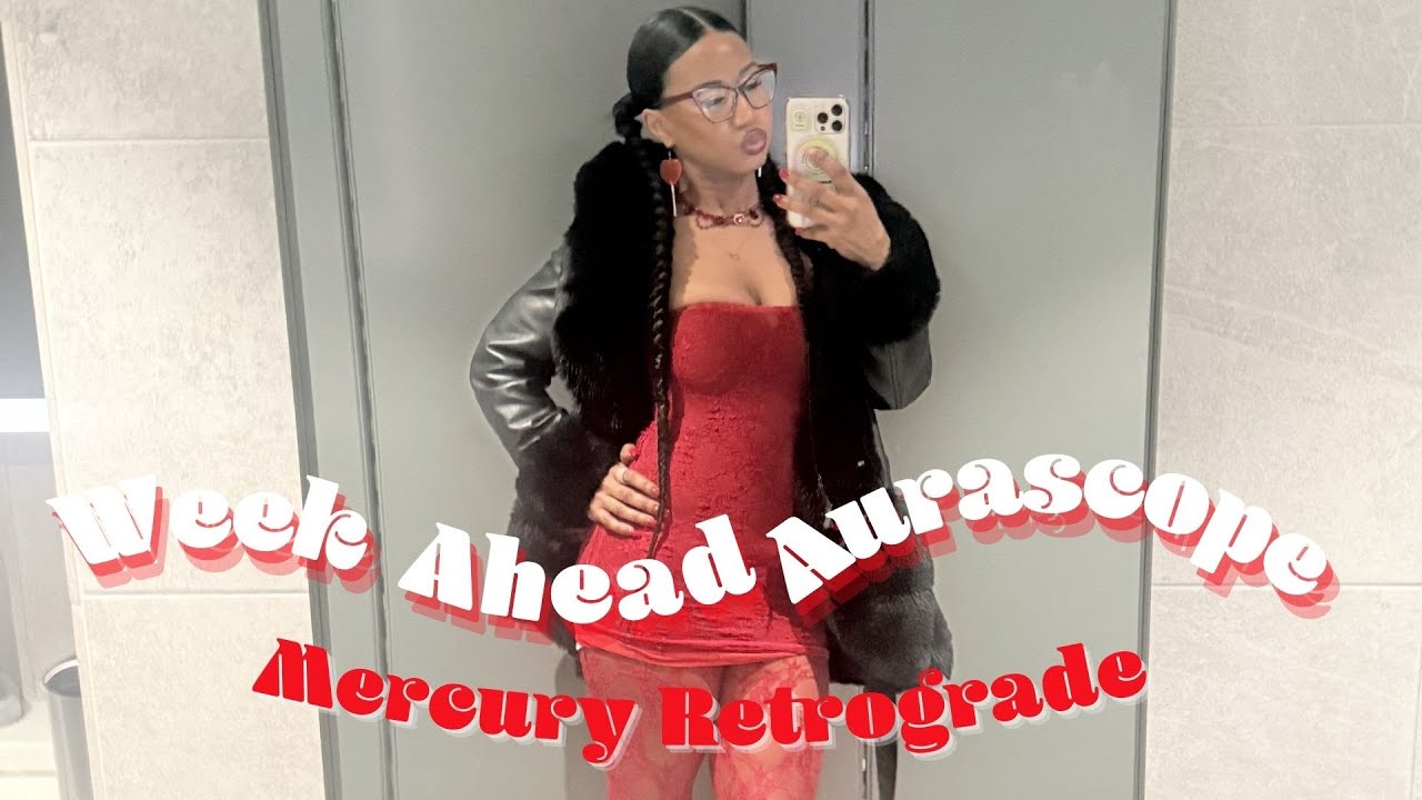 Week Ahead Aurascope - Mercury RX - Love em or Leave em