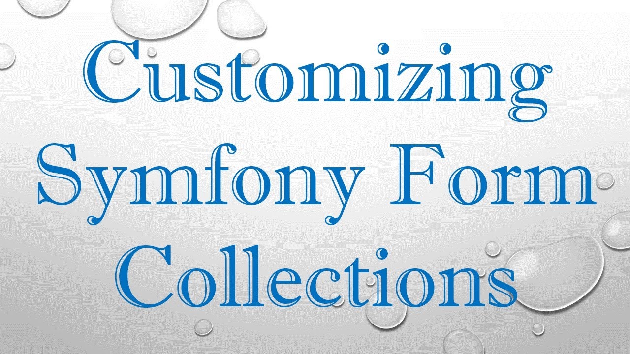 Customizing Symfony Form Collections