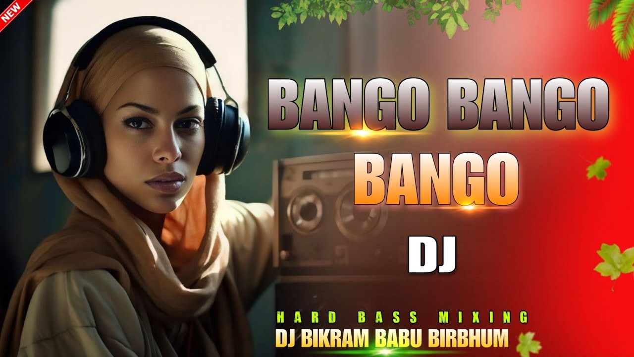 BANGO BANGO BANGO 🔥 HARD BASS RIMEX 💯 MATAL DJ 😈 MIX 😈DJ BIKRAM BABU BIRBHUM 🔥