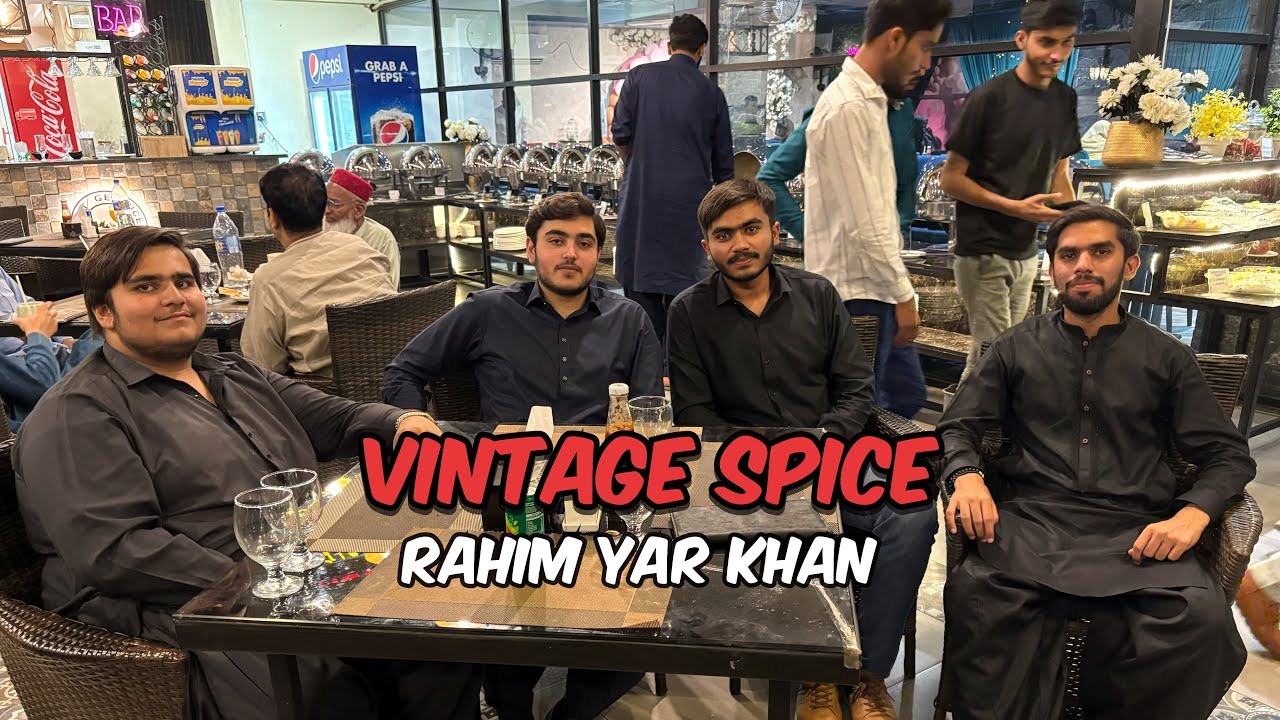 Iftar Buffet Review At Vintage Spice Restaurant Rahim Yar Khan