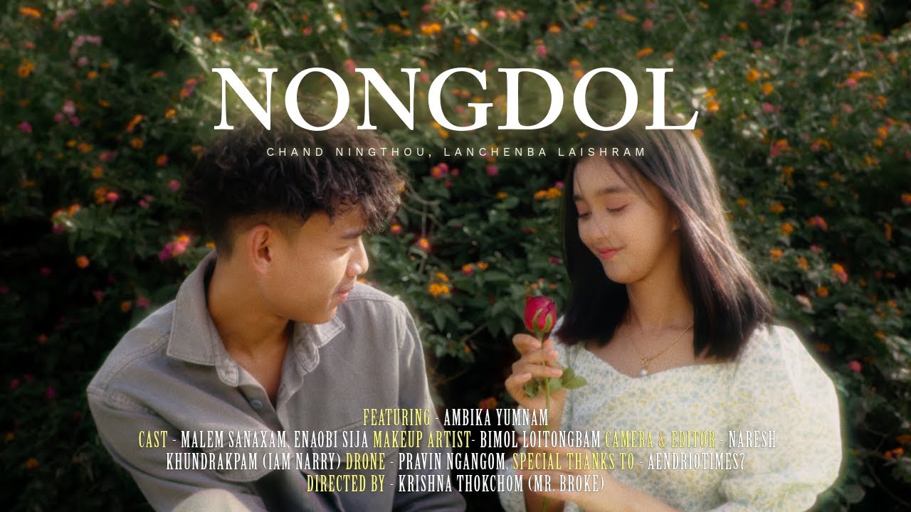 NONGDOL - Chand Ningthou, Lanchenba Laishram (Official Video)