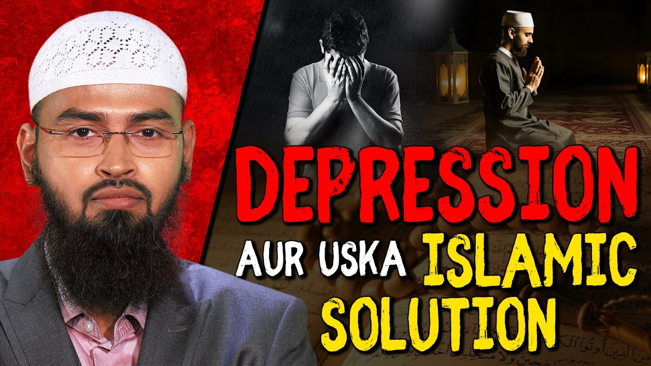 Depression Aur Uska Islamic Solution - Depression And Its Islamic Solution By Adv. Faiz Syed