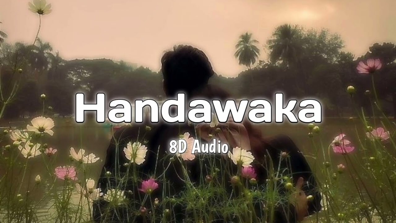 🎧 Handawaka - 8D Audio 🎧