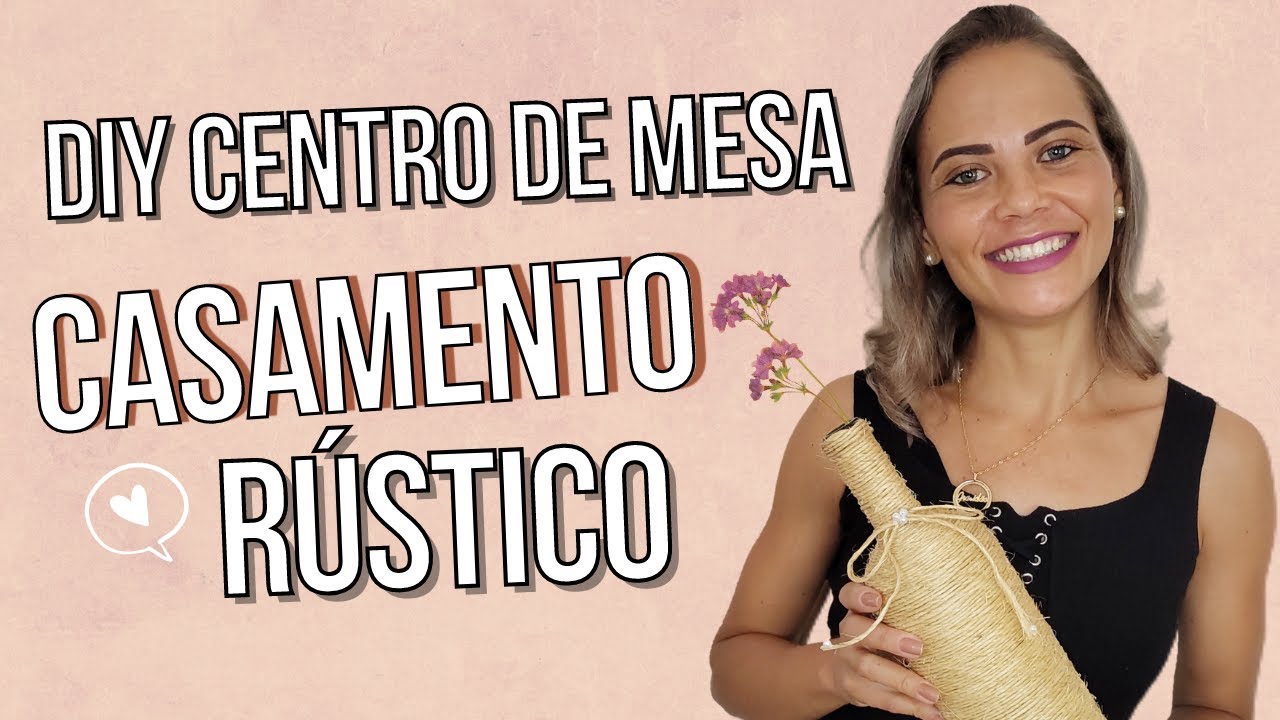COMO FAZER CENTRO DE MESA PARA CASAMENTO RÚSTICO SIMPLES E BARATO/Passo a passo