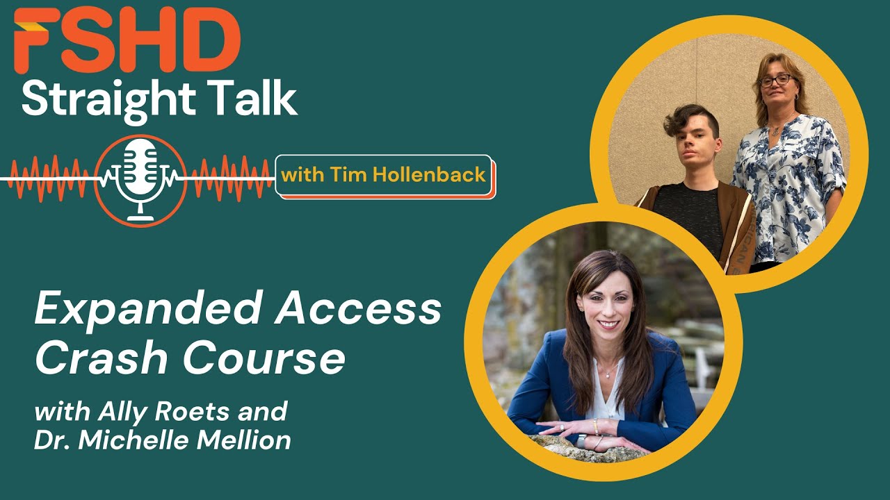 Expanded Access Crash Course with Ally Roets and Dr. Michelle Mellion, FSHD Straight Talk