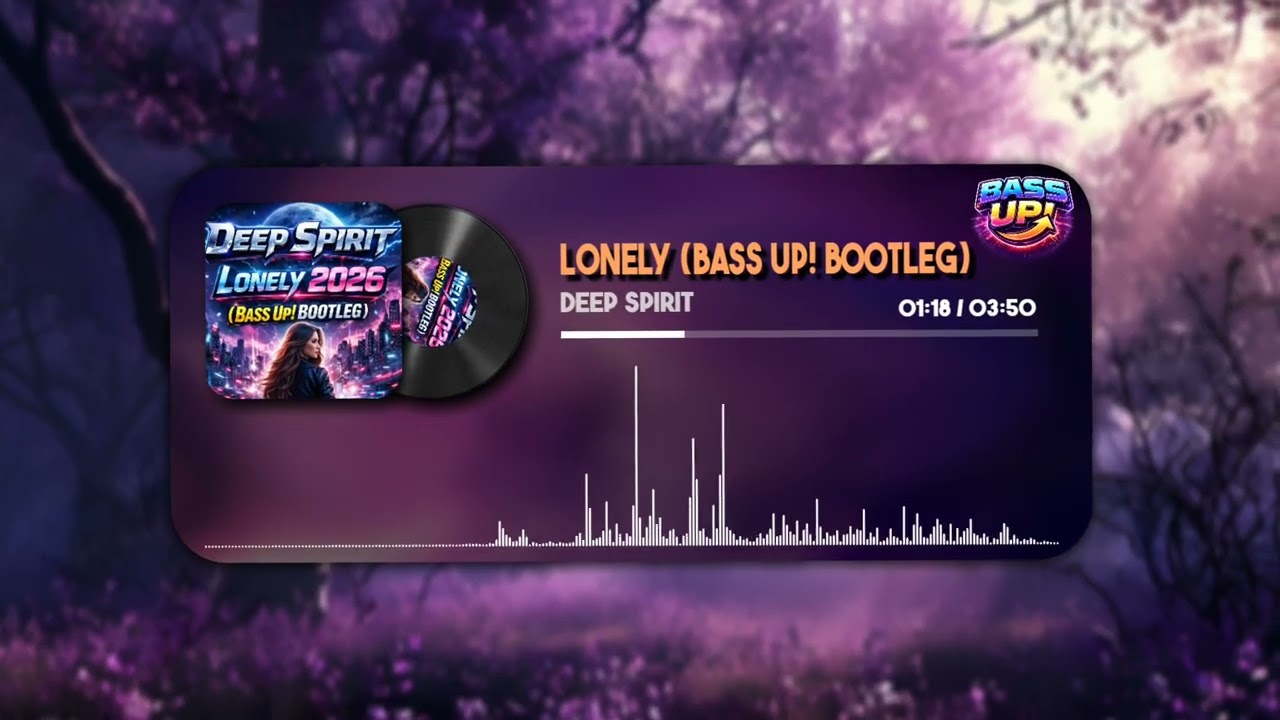 Deep Spirit - Lonely 2026 (Bass Up! BOOTLEG)