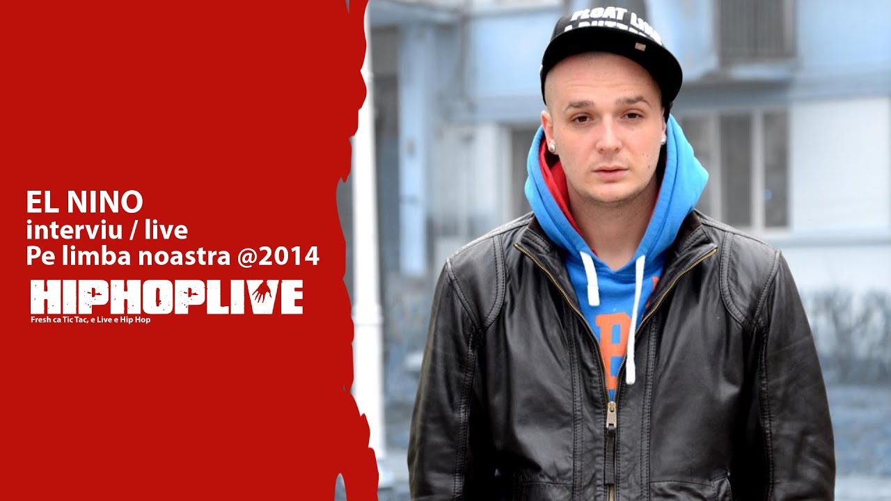 EL NINO - PE LIMBA NOASTRA (2014) LIVE / INTERVIU | HIPHOPLIVE