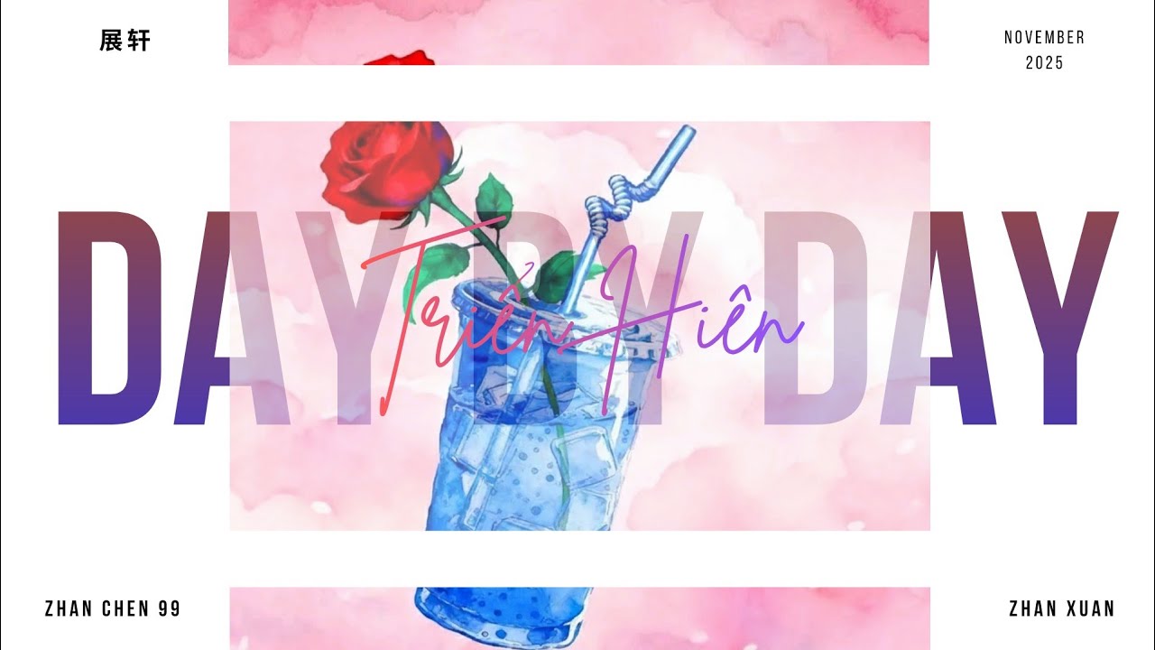 [1 Hour] Day By Day- Triển Hiên/展轩