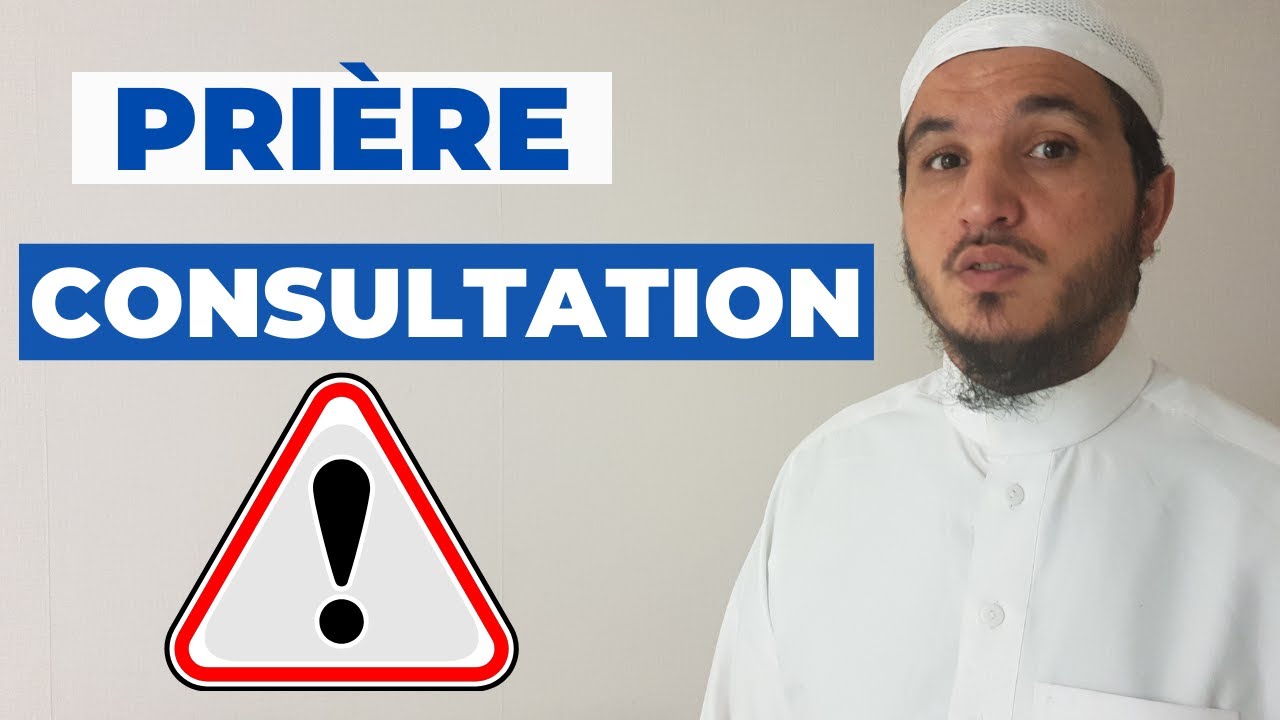 PRIÈRE DE CONSULTATION ATTENTION À CERTAINES ERREURS (salat istikhara)