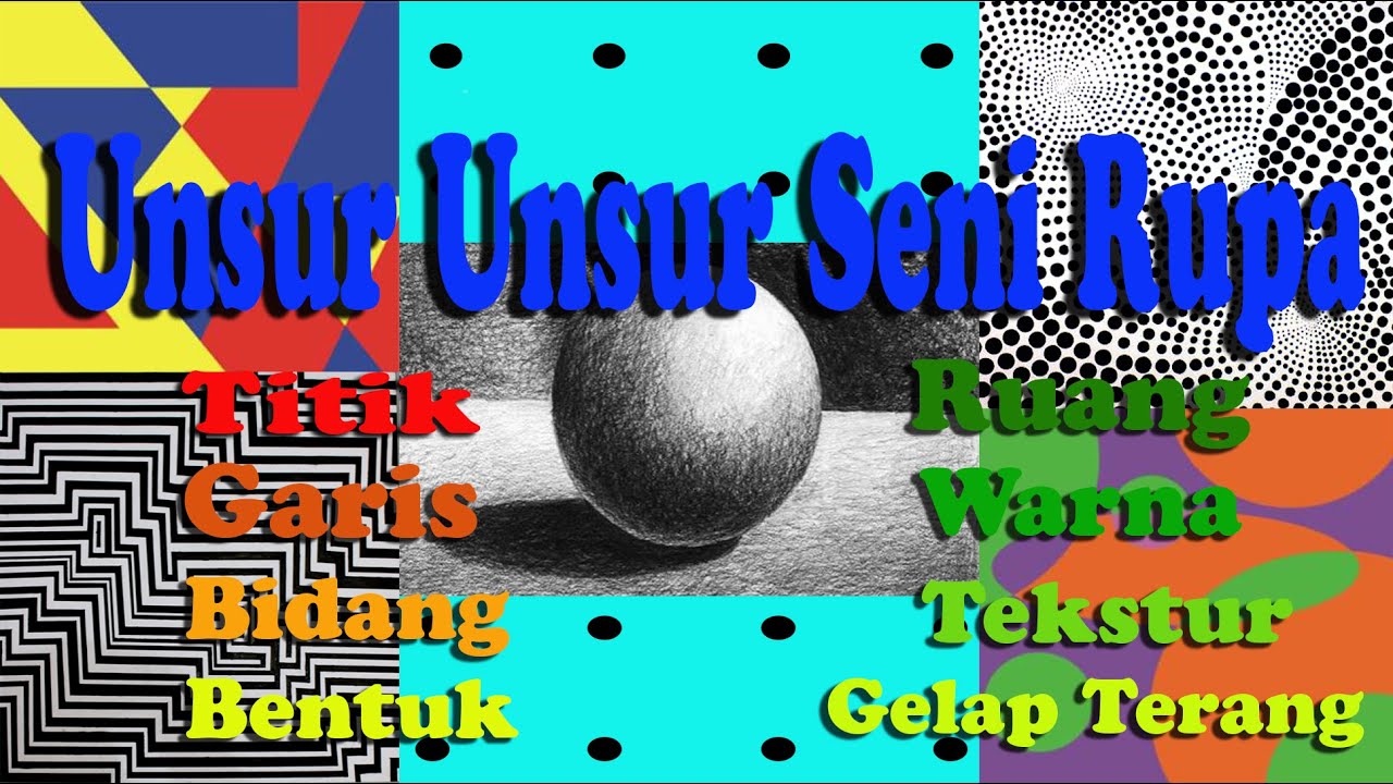 UNSUR UNSUR SENI RUPA | MENGENAL DASAR DASAR SENI RUPA