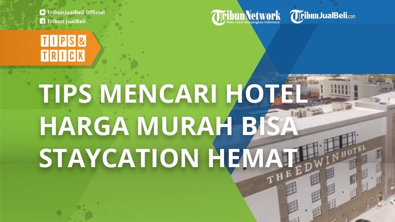 4 Tips Mencari Hotel Harga Murah, Bisa Staycation Hemat Tak Bikin Kantong Bokek!