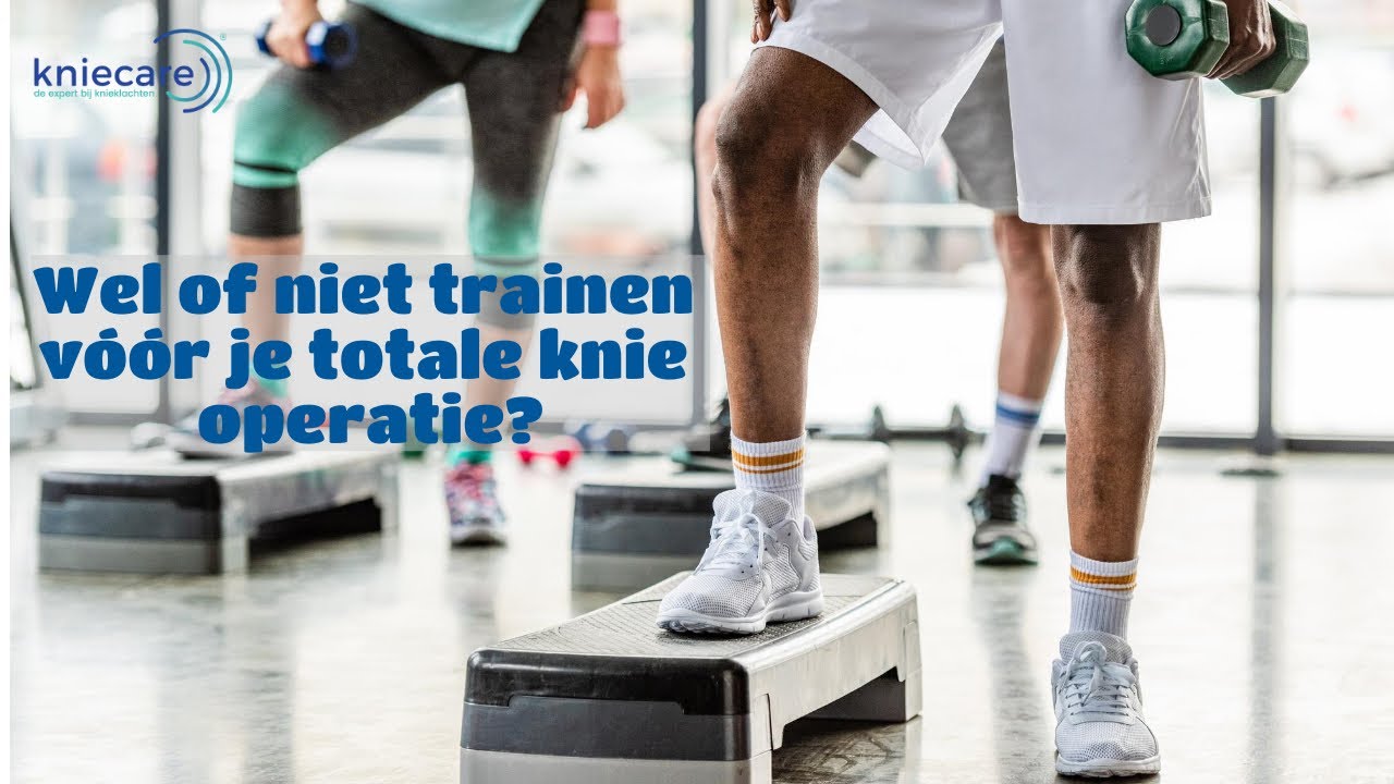 Wel of niet trainen vóór een totale knieprothese