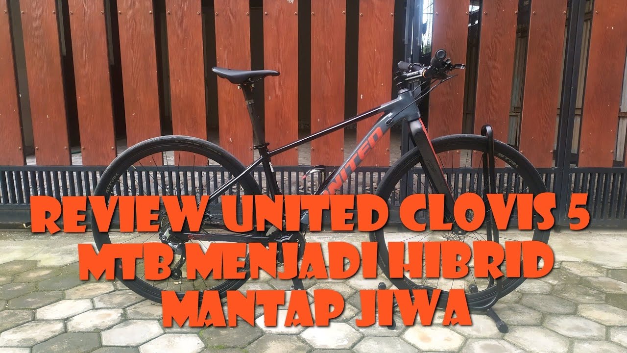 REVIEW UNITED CLOVIS 5 MTB MENJELMA MENJADI HYBRID, NGACIR ABIS