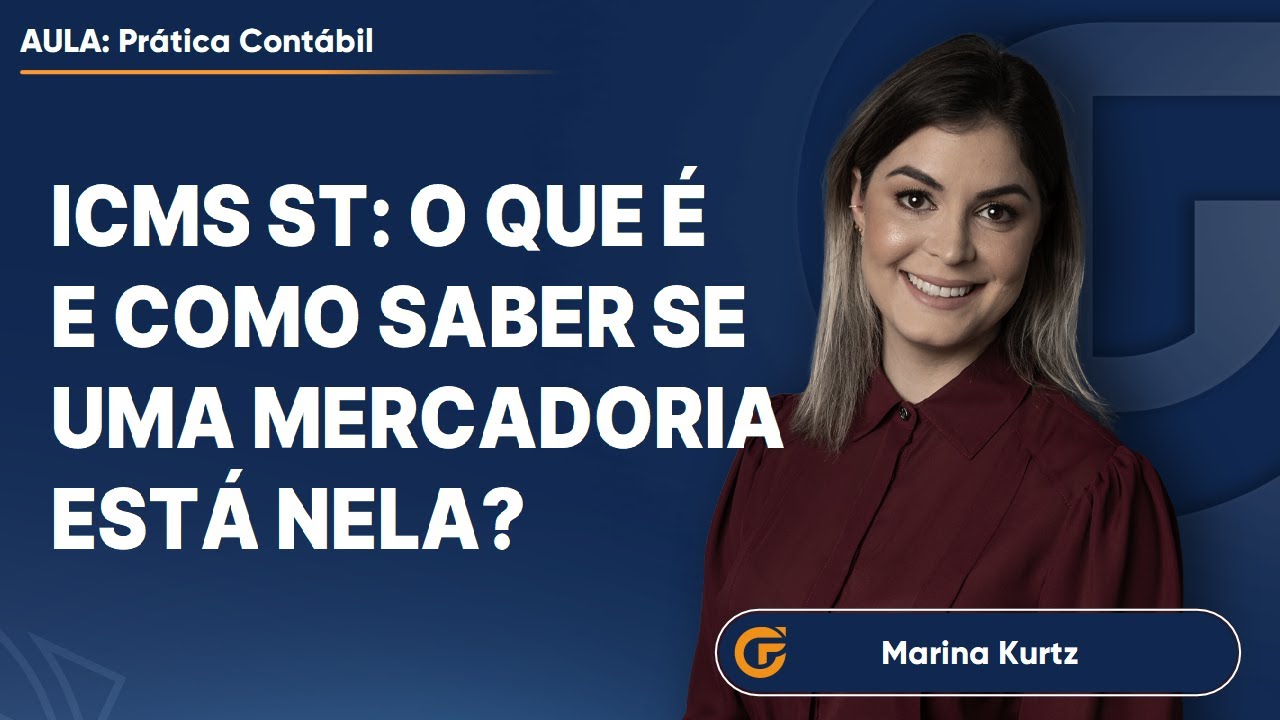 ICMS ST: O QUE É E COMO SABER SE UMA MERCADORIA ESTÁ NELA?