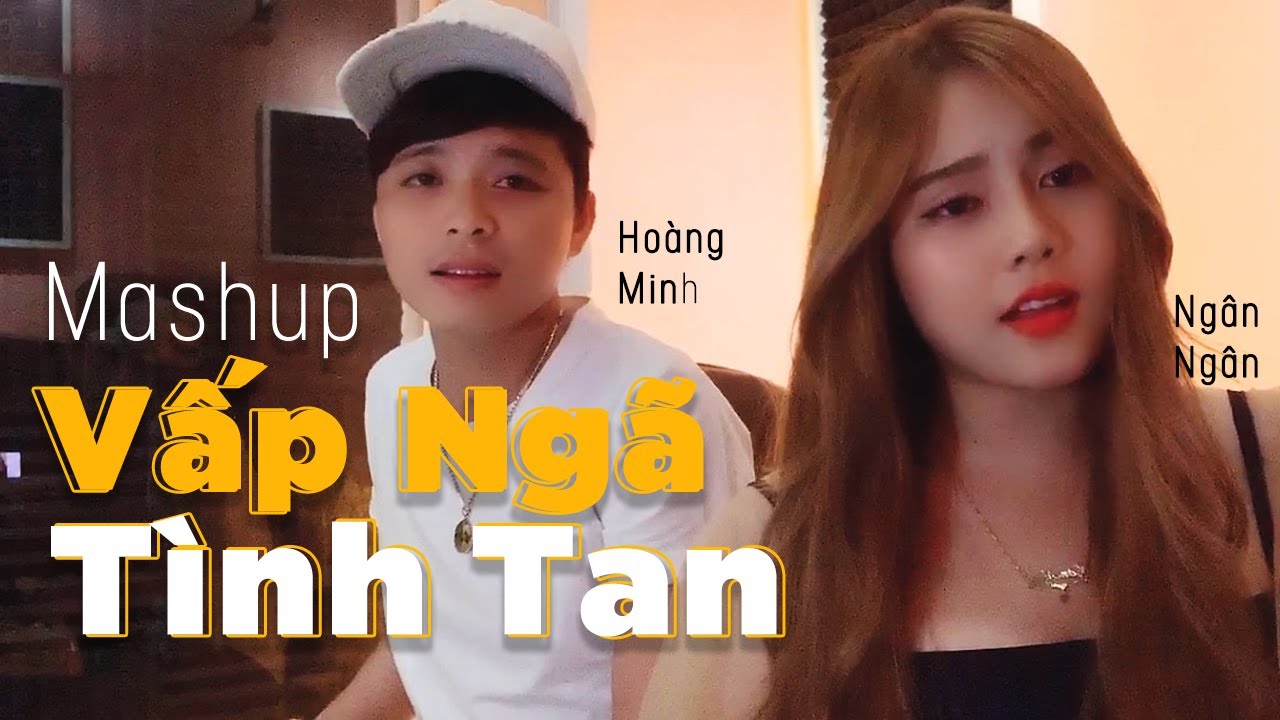 Vấp Ngã - Tình Tan | Hoàng Minh và Ngân Ngân | Song ca hay nhất 2022