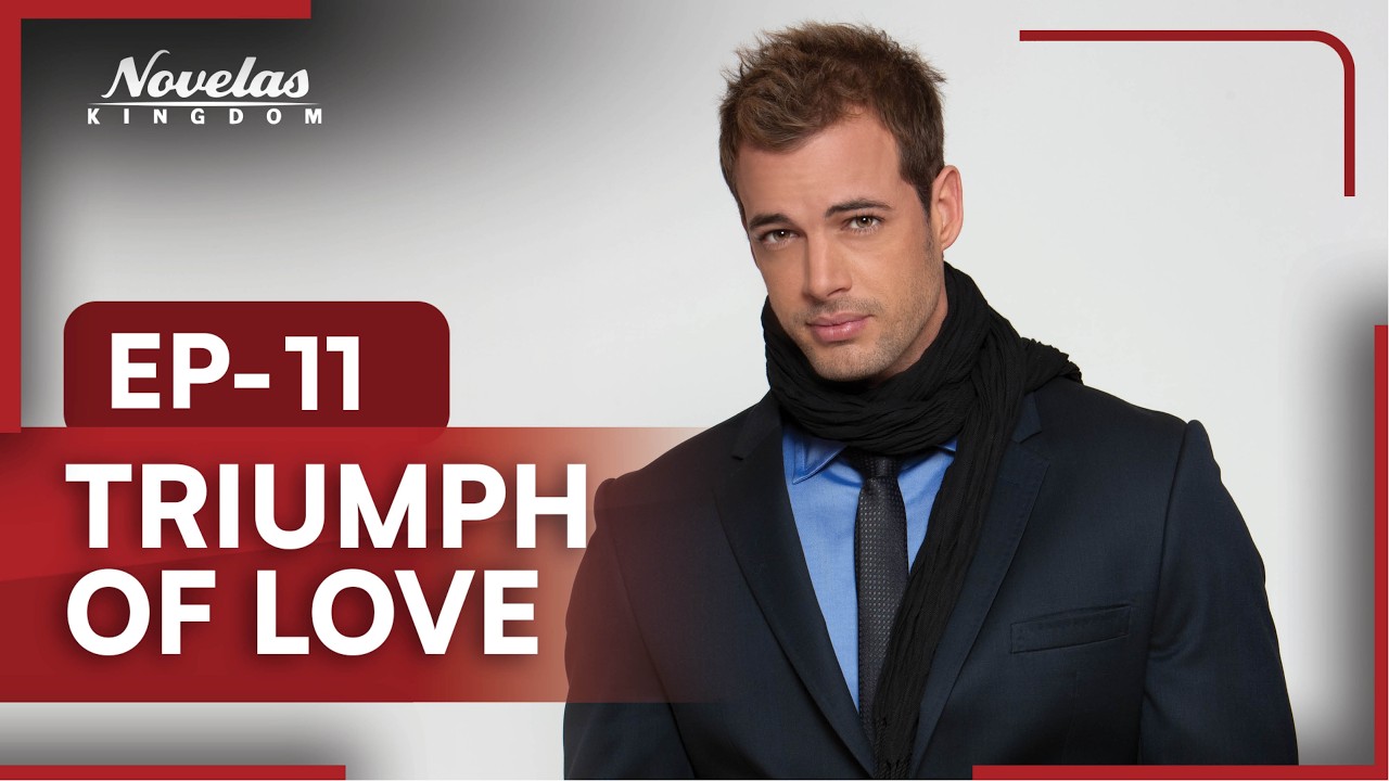 Triumph of Love | Episode - 11| (English Dubbed) Mexican Novela Series