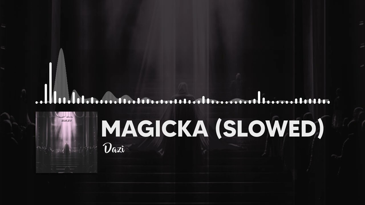 DAZI - MAGICKA (slowed) (phonk)