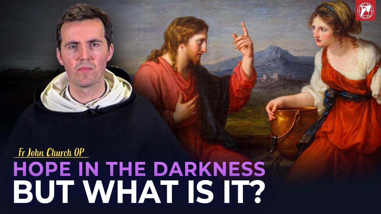 The Hope We Sense But Cannot Explain | Fr John Church OP