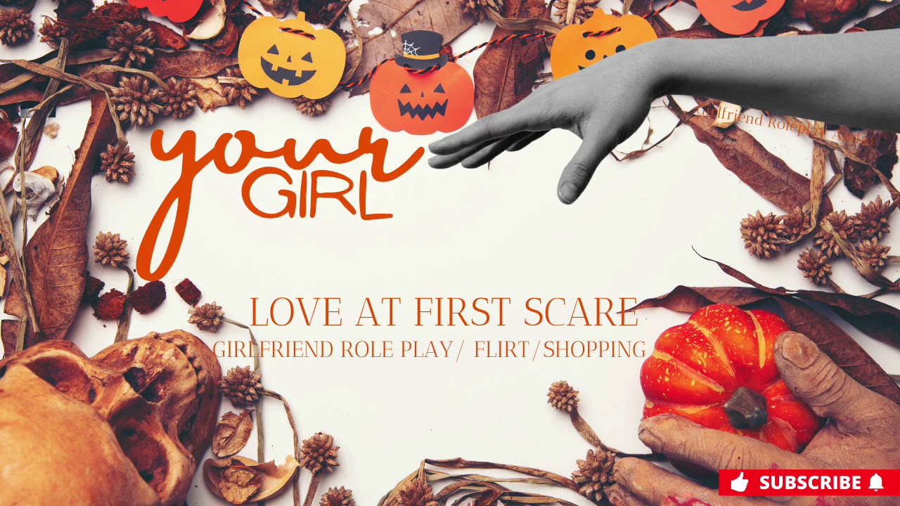 Love At First Scare [Girlfriend Roleplay] [Flirting] [Asked Out] ASMR