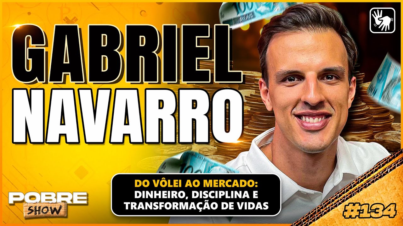 TUDO SOBRE DINHEIRO, DISCIPLINA E MUDANÇA DE VIDA | Gabriel Navarro no Pobre Show
