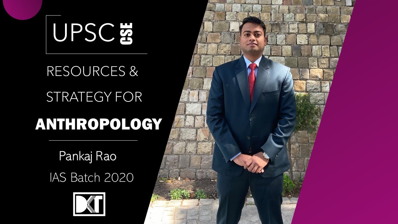 UPSC | Optional | Strategy & Resources for Anthropology | By Pankaj, IAS Batch 2020