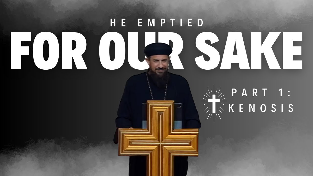 He Emptied Himself for Our Sake - Part 1: Kenosis: The Self-Emptying Love of Christ