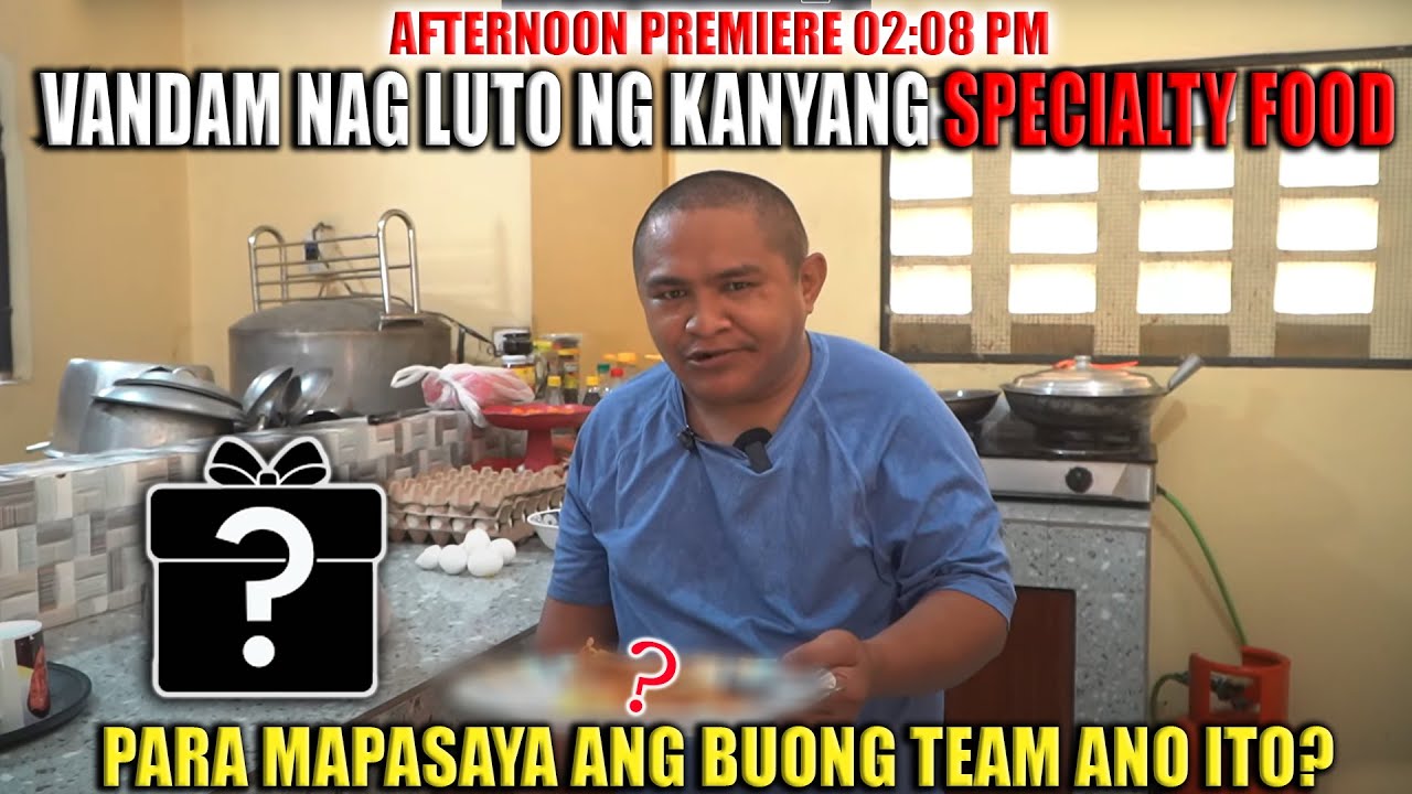 VANDAM PINA TIKIM ANG KANYANG SPECIALTY FOOD PARA SA TEAM