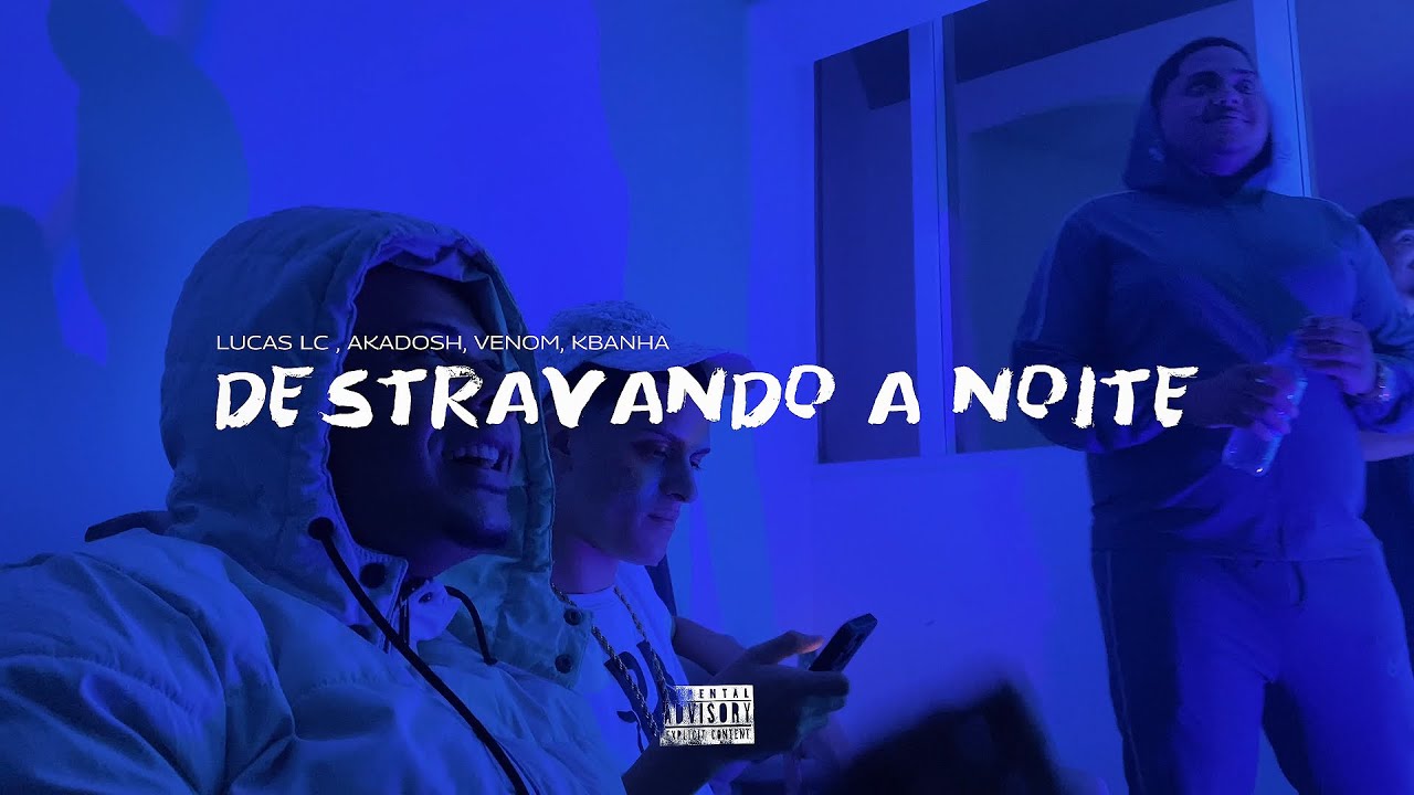 Destravando a Noite - Akadosh, Venôm, Kbanha (Prod Lucas LC)